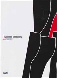 Francesco Vaccarone. Opere 1957-2011