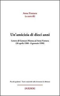 Un'amicizia di dieci anni. Lettere di Gennaro Manna ad Anna Ventura (26 aprile 1980-8 gennaio 1990)