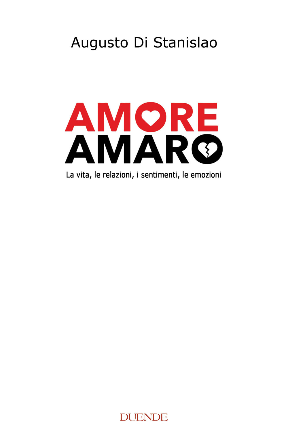 Amore amaro. La vita, le relazioni, i sentimenti, le emozioni