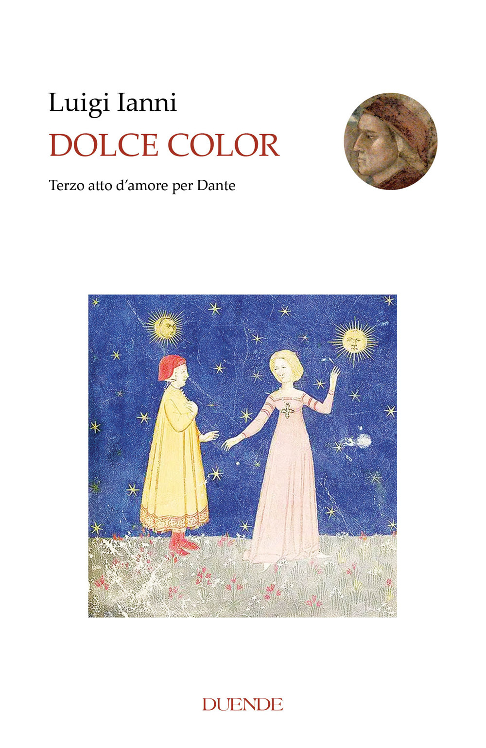 Dolce color. Terzo atto d’amore per Dante