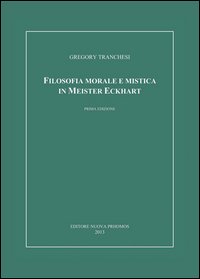 Filosofia morale e mistica in Meister Eckhart
