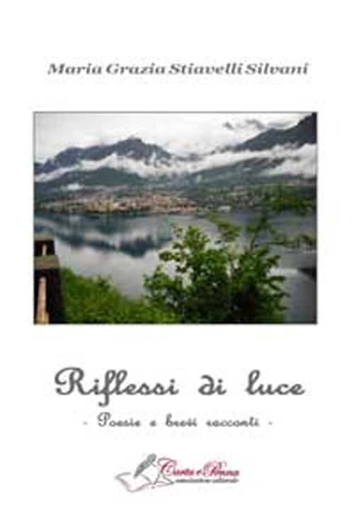Riflessi di luna. Poesie e brevi racconti
