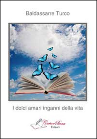 I dolci amari inganni della vita