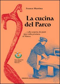 La cucina del parco... e alla scoperta dei piatti della provincia di Matera