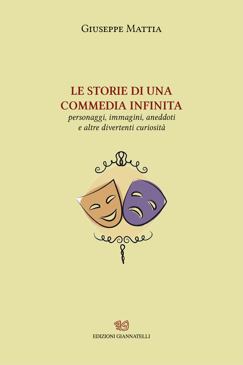 LE storie di una commedia infinita. Personaggi, immagini, aneddoti e altre divertenti curiosità