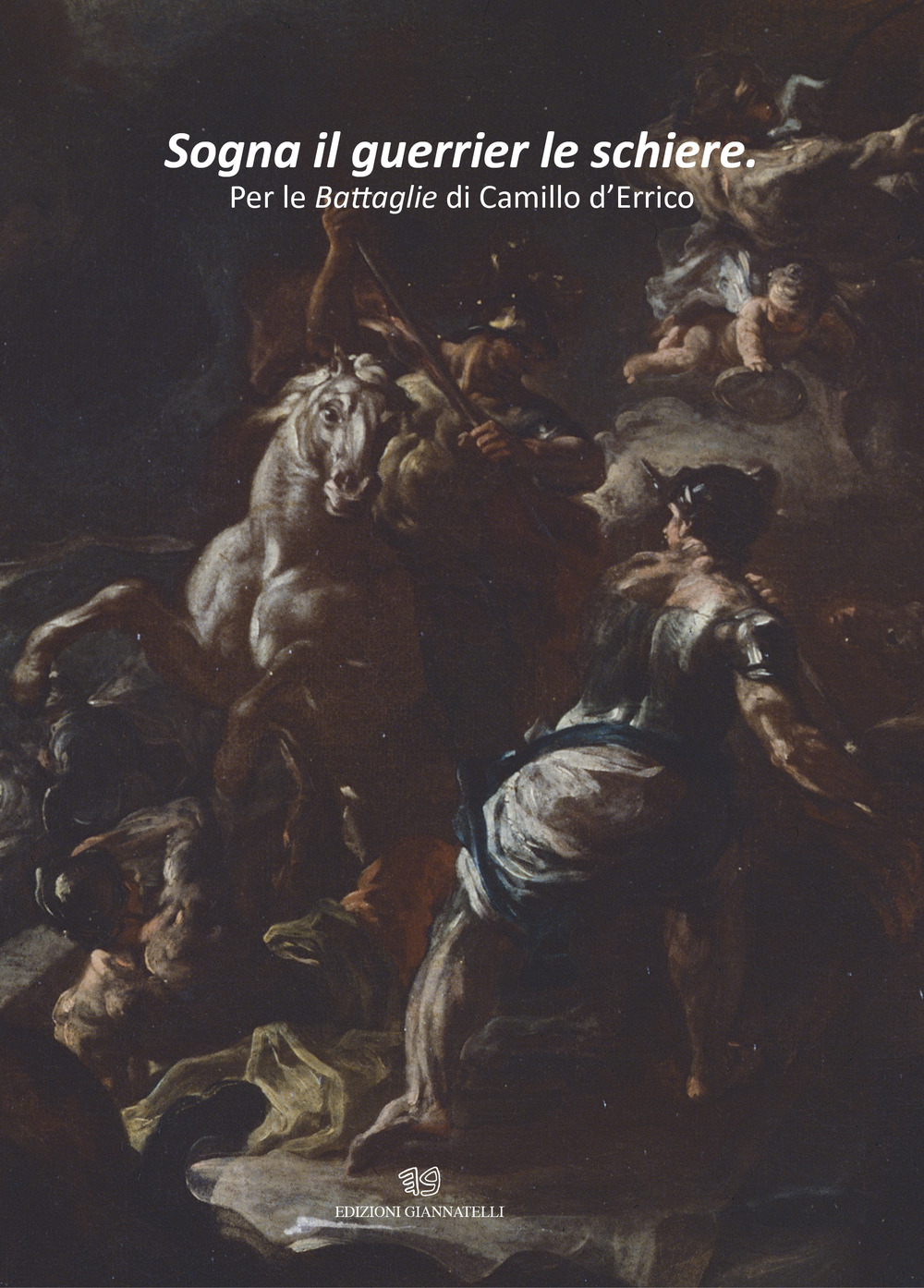 Sogna il guerrier le schiere. Per le Battaglie di Camillo d'Errico