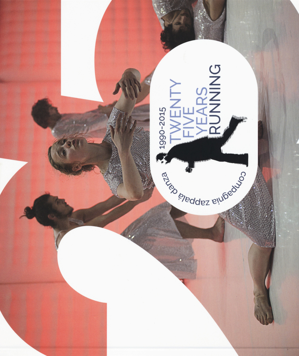 Twenty five years running. Compagnia Zappalà danza. (1990-2015). Ediz.italiana e inglese