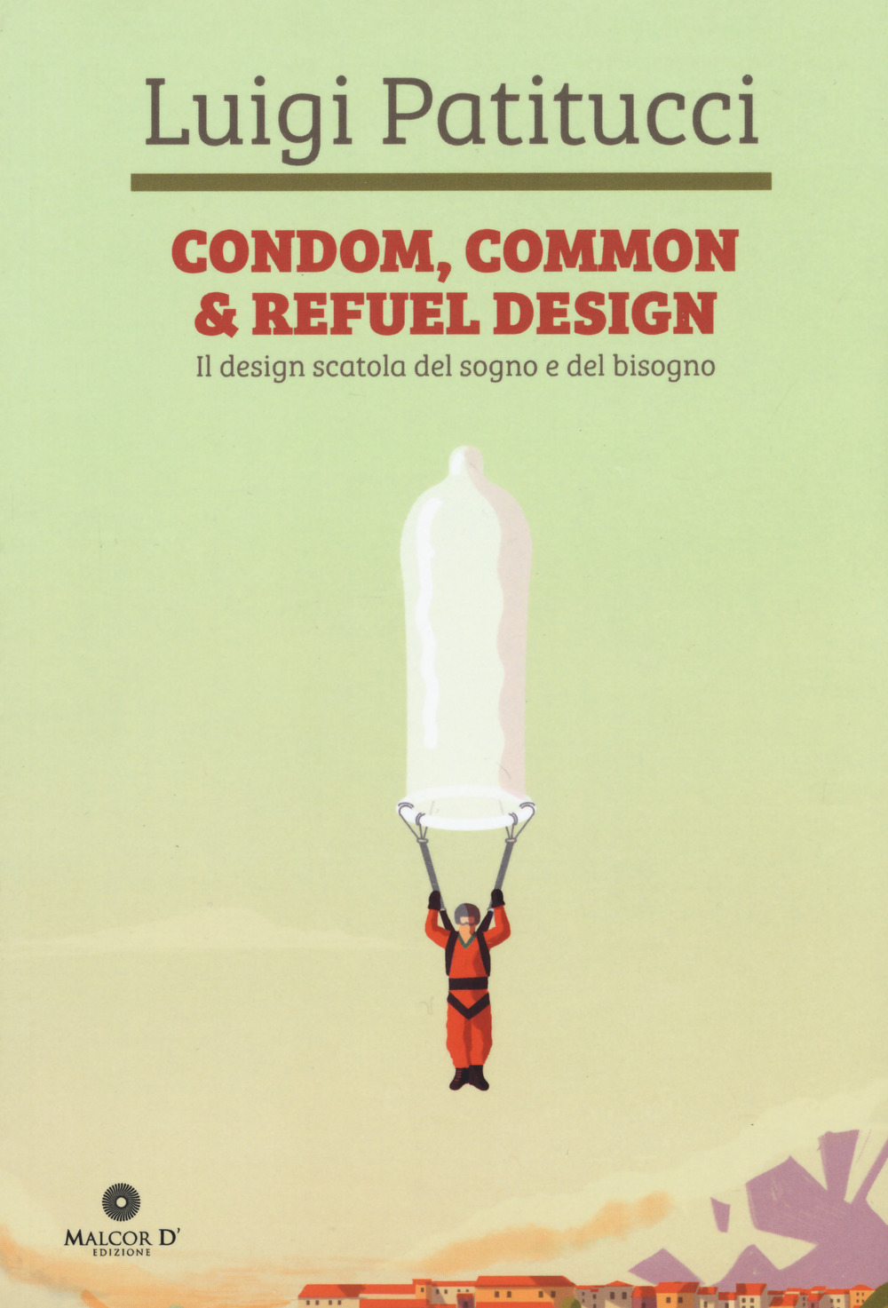 Condom, common & refuel design. Il design scatola del sogno e del bisogno