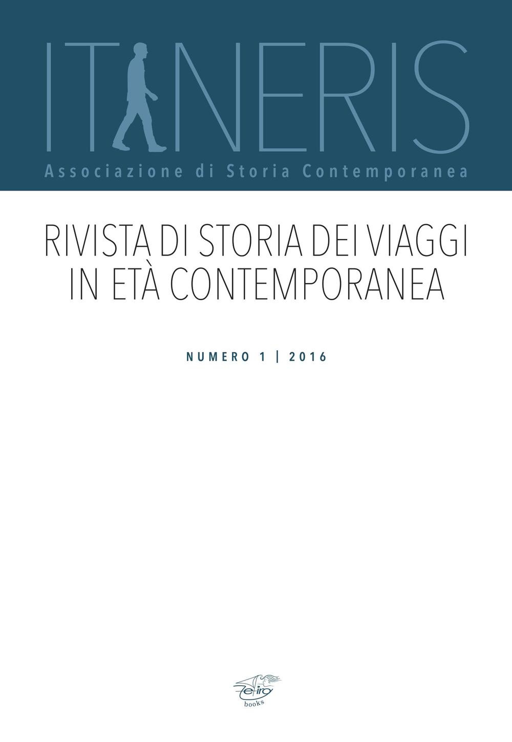 Itineraris. Rivista di storia dei viaggi in età contemporanea. Vol. 1