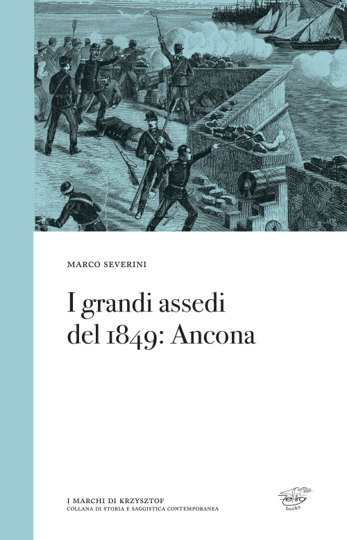 I grandi assedi del 1849. Ancona