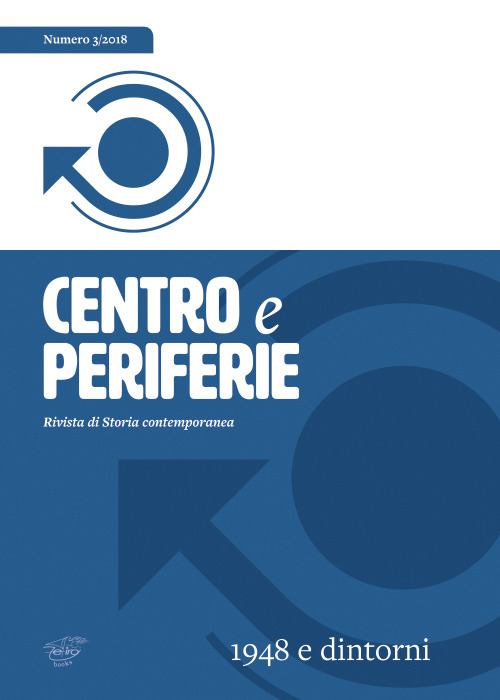 Centro e periferie. Rivista di storia contemporanea. Vol. 3: 1948 e dintorni