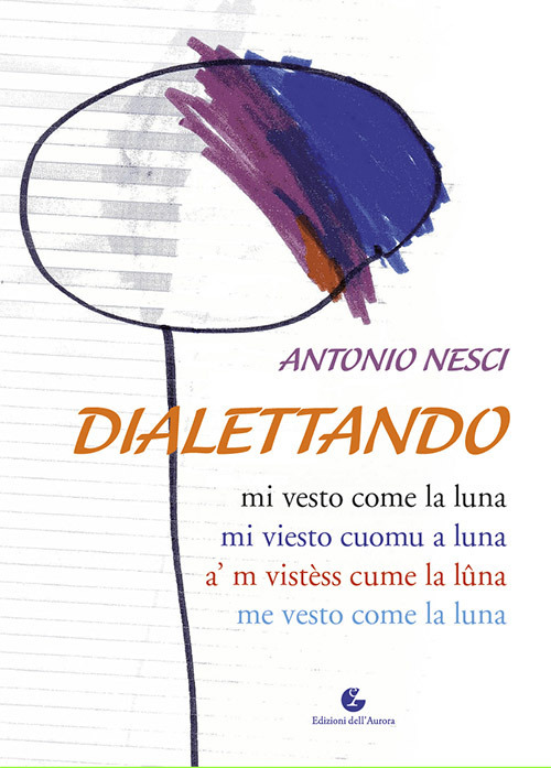 Dialettando. Mi vesto come la luna-Mi viesto cuomu a luna-A' m vistèss cume la lûna-Me veste come la luna