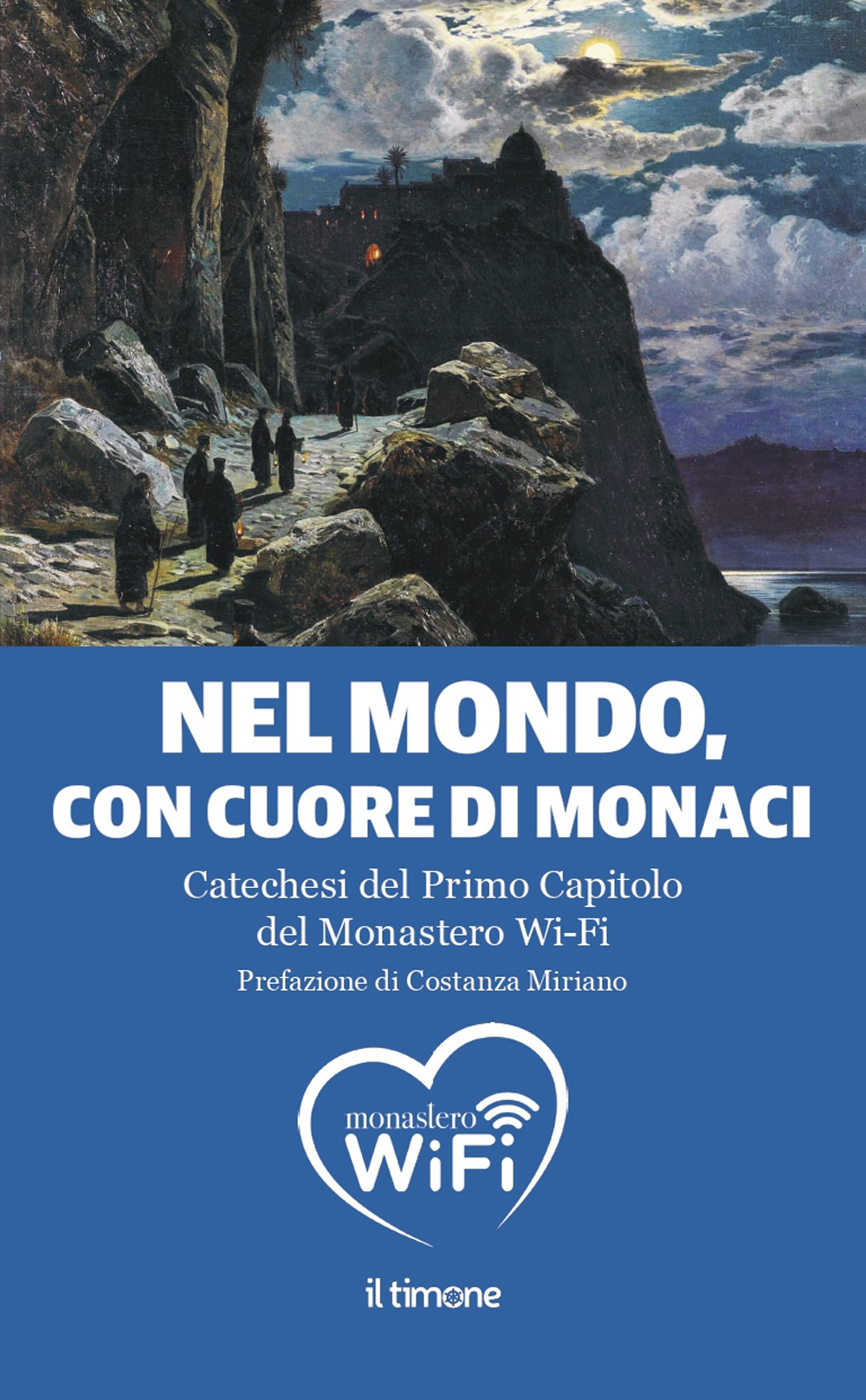 Nel mondo, con il cuore di monaci. Catechesi del primo capitolo del monastero Wi-Fi