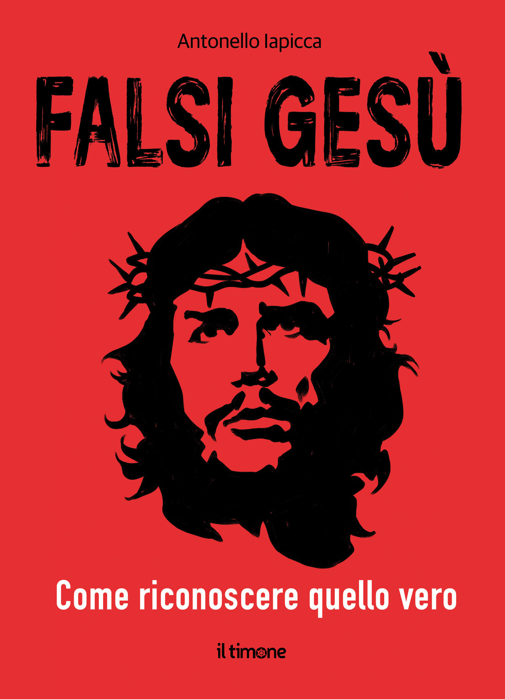 Falsi Gesù. Come riconoscere quello vero