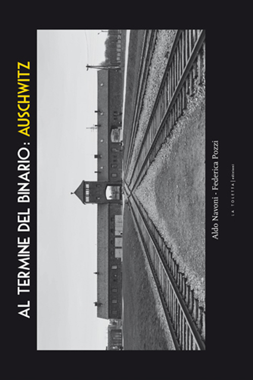 Al termine del binario: Auschwitz