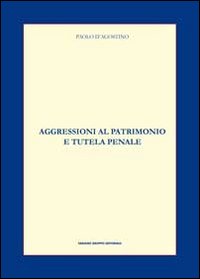 Aggressioni al patrimonio e tutela penale