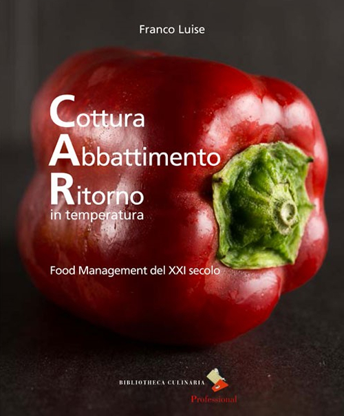 Cottura abbattimento ritorno in temperatura. Food management del XXI secolo