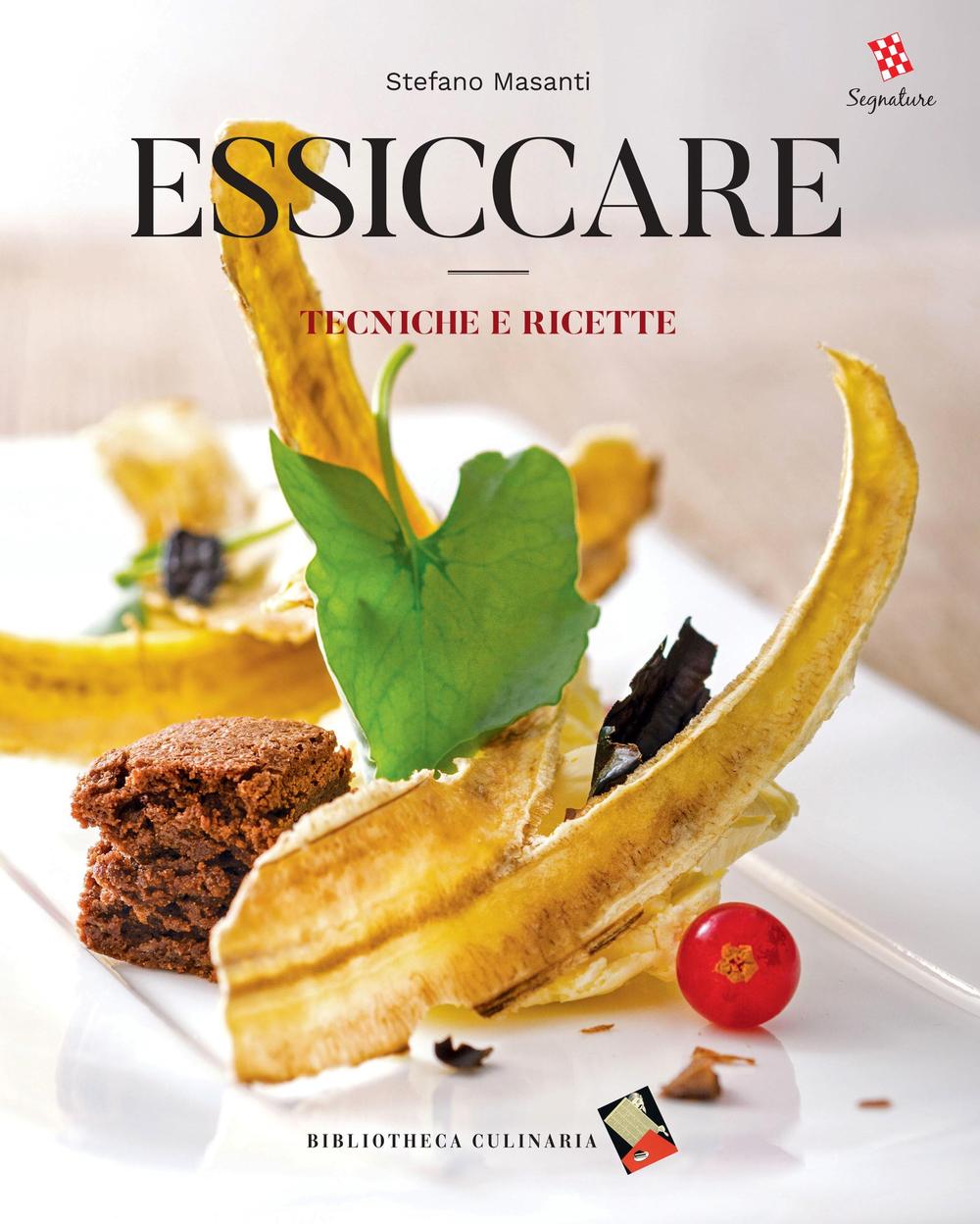 Essiccare. Tecniche e ricette