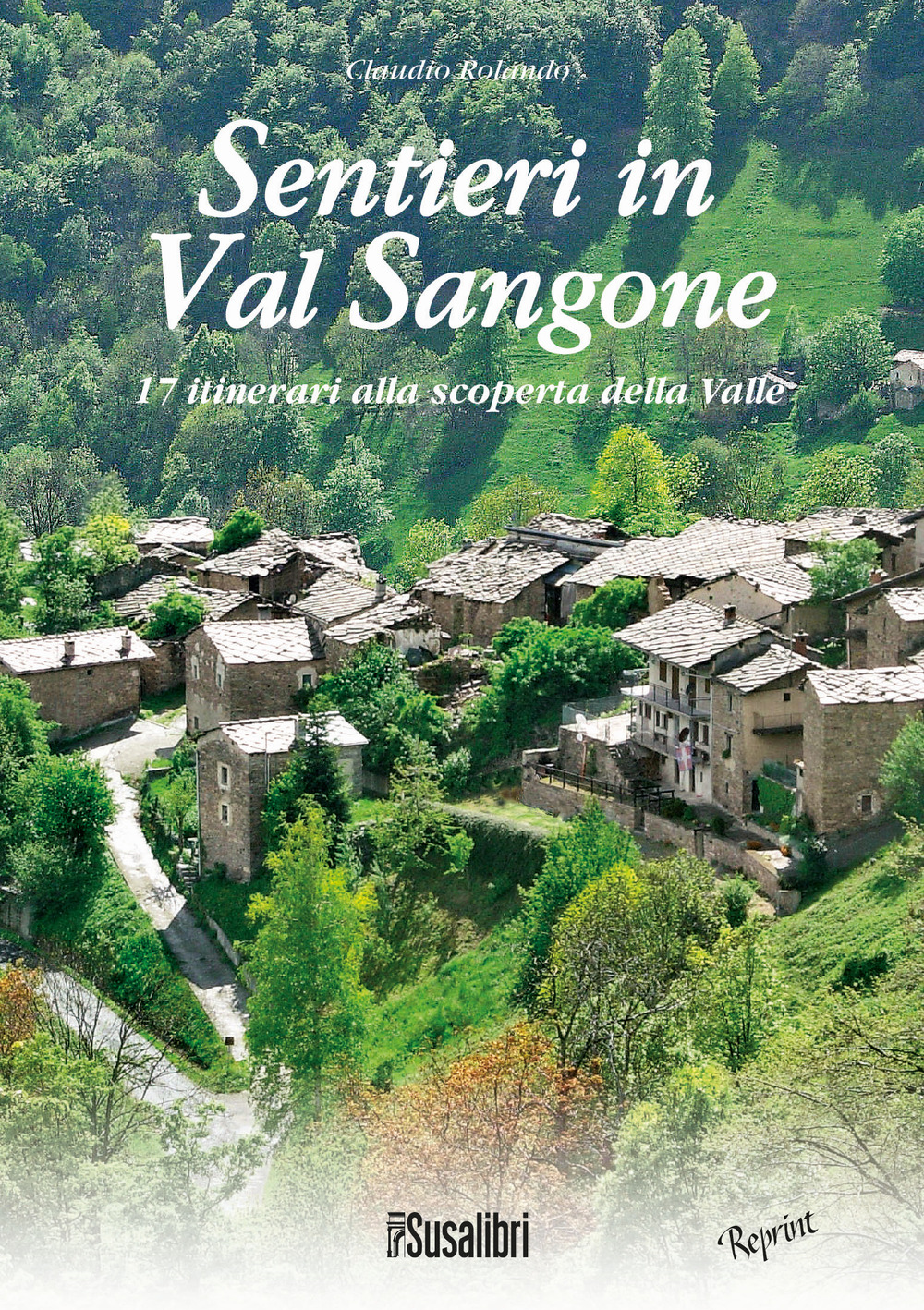 Sentieri in Val Sangone. 17 Itinerari alla scoperta della valle