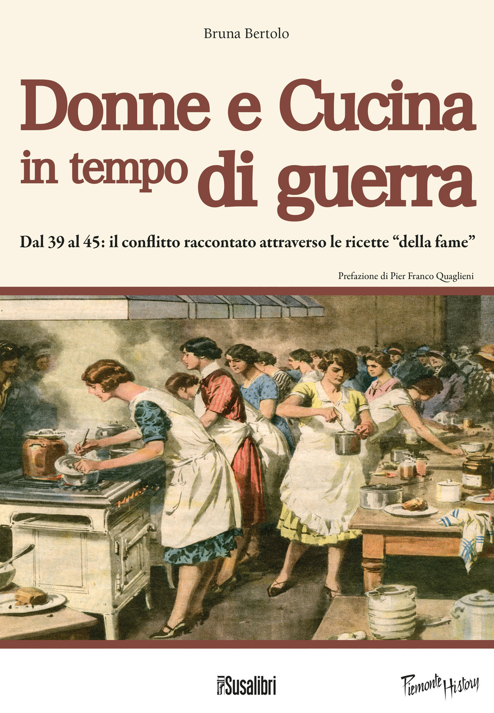 Donne e cucina in tempo di guerra. Dal '39 al '45: il conflitto raccontato attraverso le ricette «della fame»