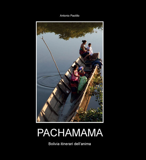 Pachamama. Bolivia itinerari dell'anima