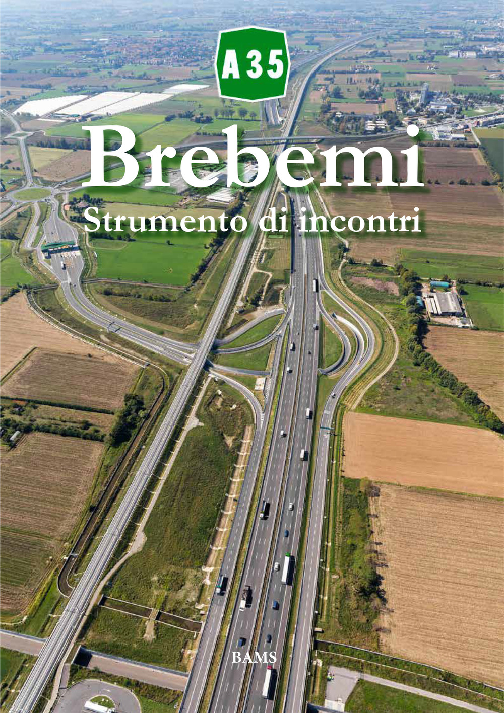 A35 Brebemi. Strumento di incontri