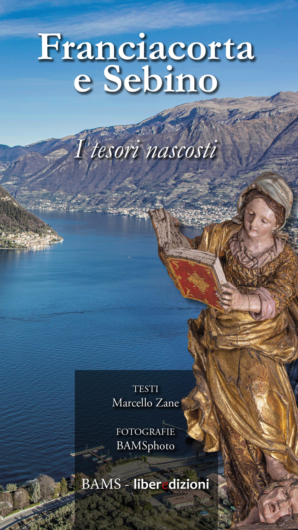 Franciacorta e Sebino. I tesori nascosti