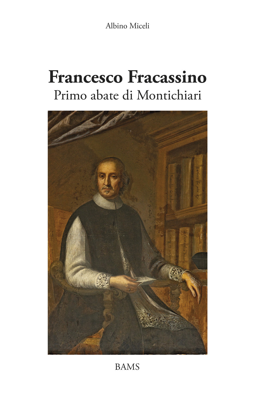 Francesco Fracassino. Primo abate di Montichiari