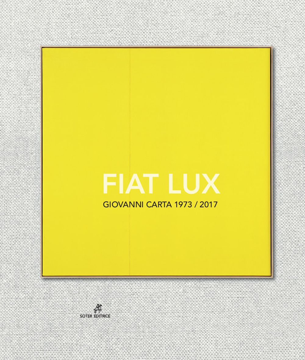 Fiat Lux. Giovanni Carta 1973-2017