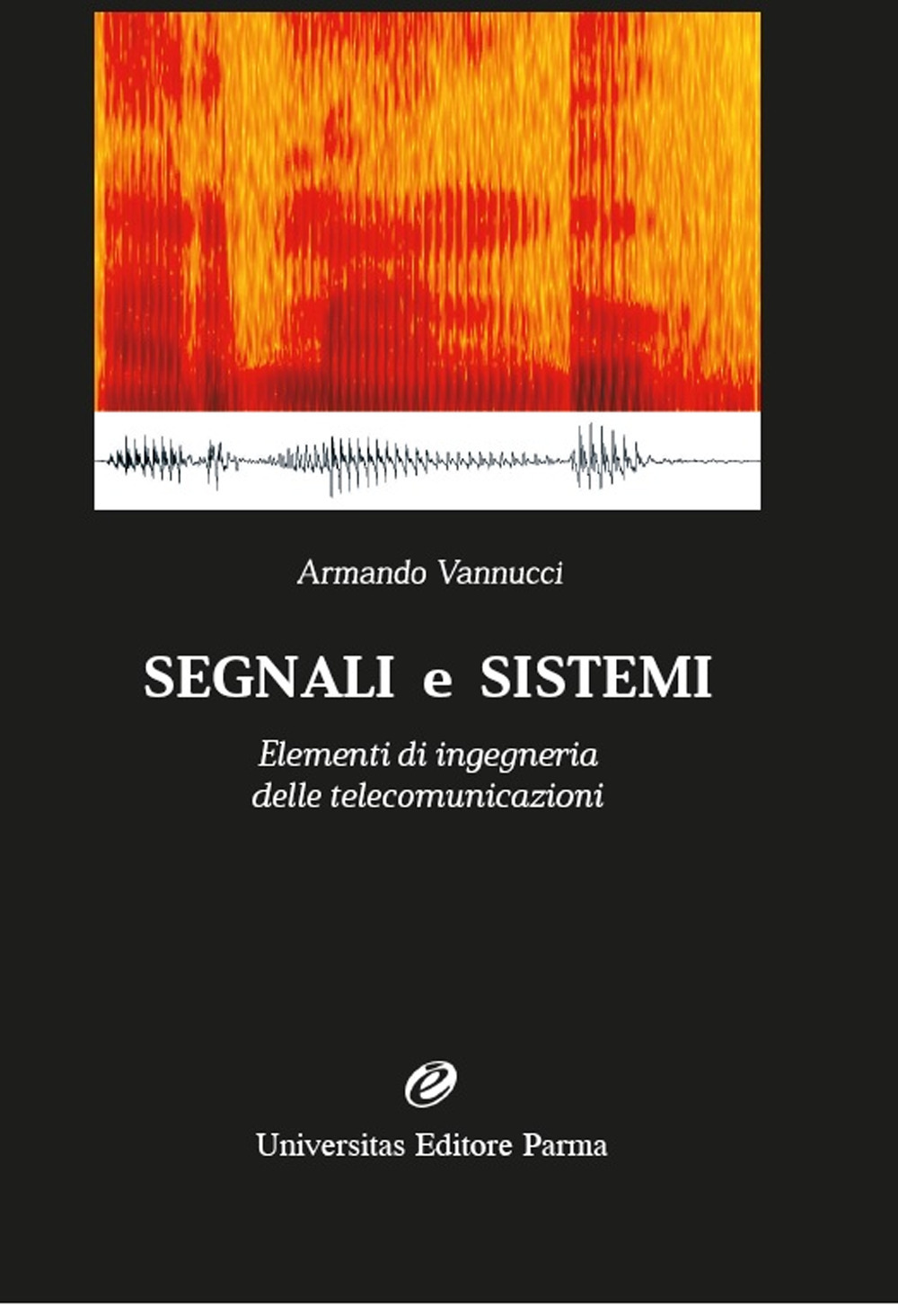 Segnali e sistemi. Elementi di ingegneria delle telecomunicazioni