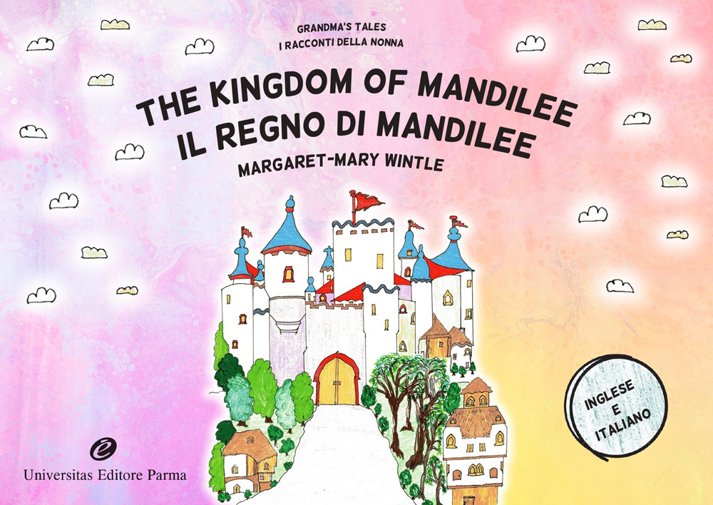 The Kingdom of Mandilee. Grandma's tales-Il regno di Mandilee. I racconti della nonna