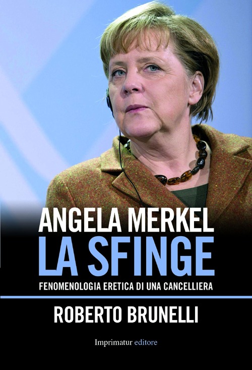 Angela Merkel. La sfinge