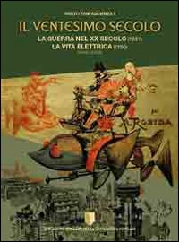 Il ventesimo secolo. La guerra del XX secolo (1887)-La vita elettrica (1890)