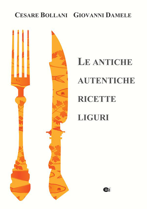 Le antiche autentiche ricette liguri