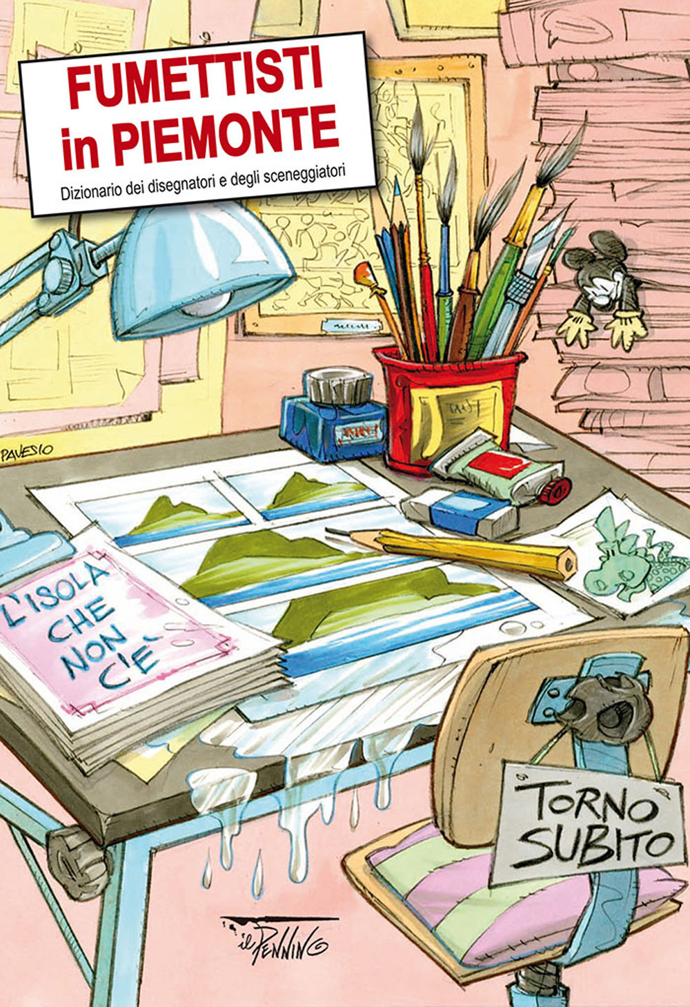 Fumettisti in Piemonte. Dizionario dei disegnatori e degli sceneggiatori