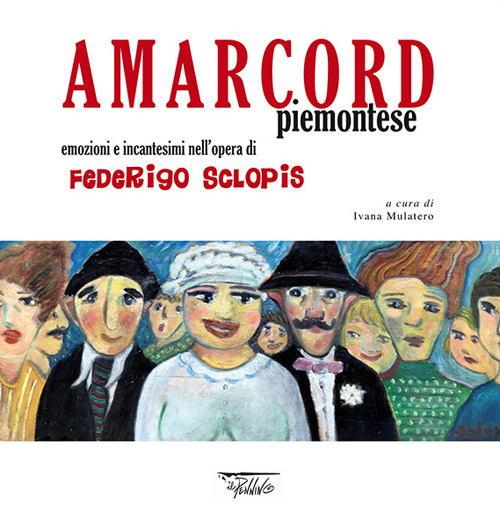 Amarcord piemontese. Emozioni e incantesimi nell'opera di Federigo Sclopis