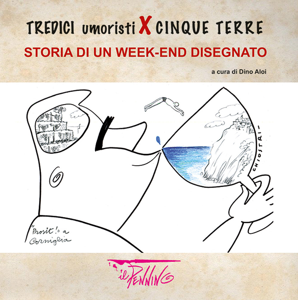 Tredici umoristi x Cinque terre. Storia di un week-end disegnato