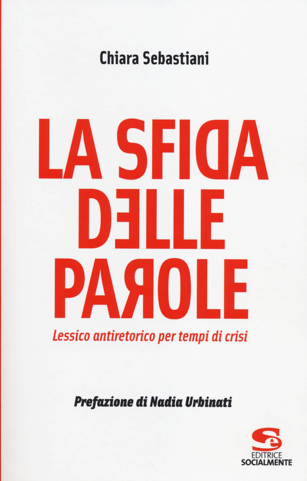 La sfida delle parole. Lessico antiretorico per tempi di crisi