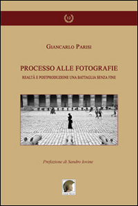 Processo alle fotografie. Realtà e postproduzione, una battaglia senza fine
