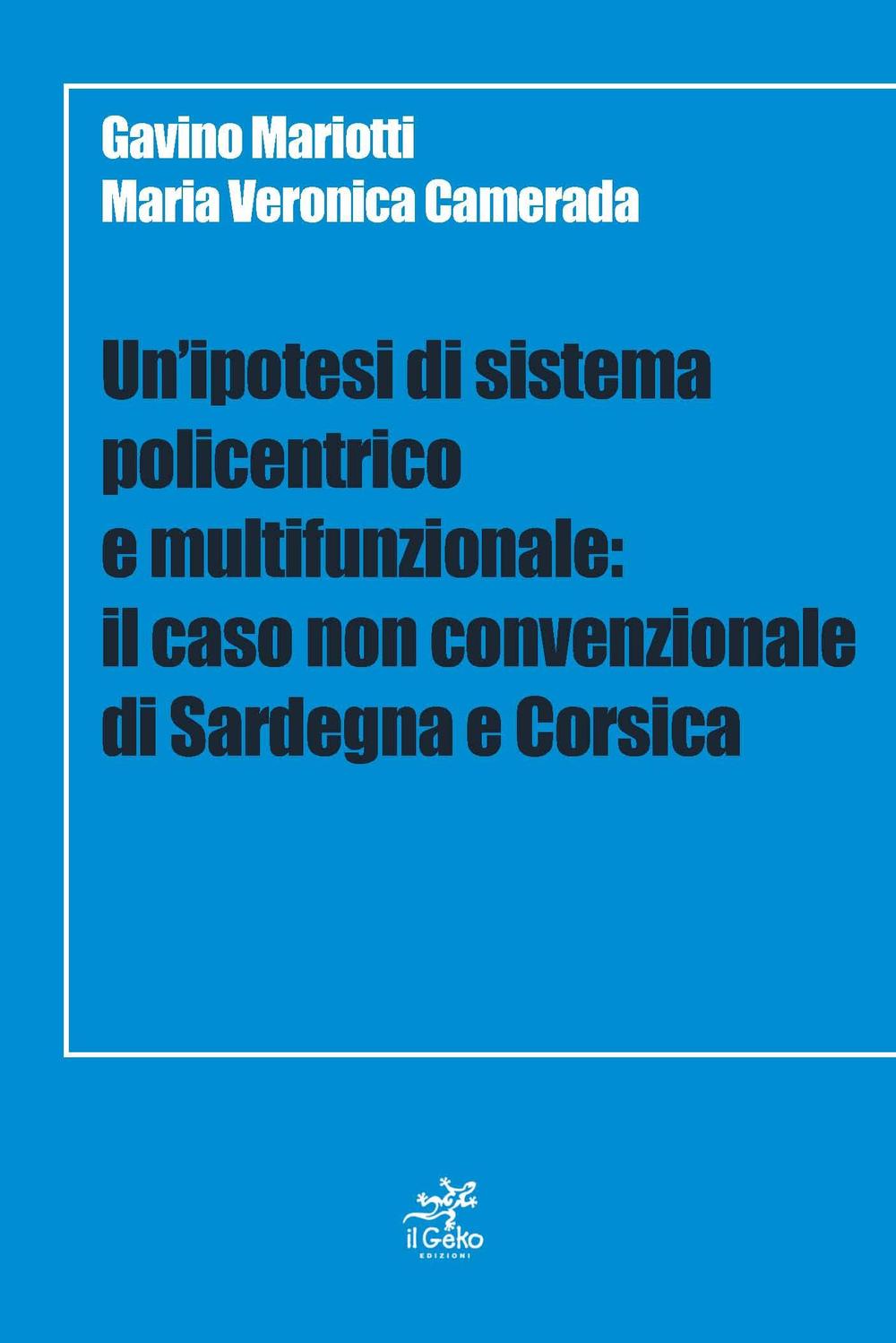 Un'ipotesi di sistema policentrico e multifunzionale. Il caso non cenvenzionale di Sardegna e Corsica
