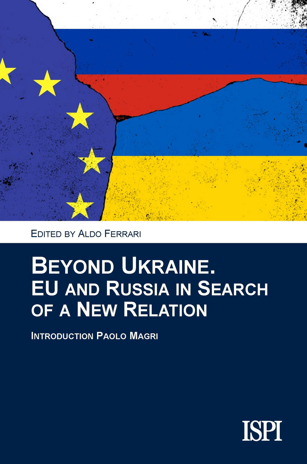 Beyond Ukraine. EU and Russia in search of a new relation