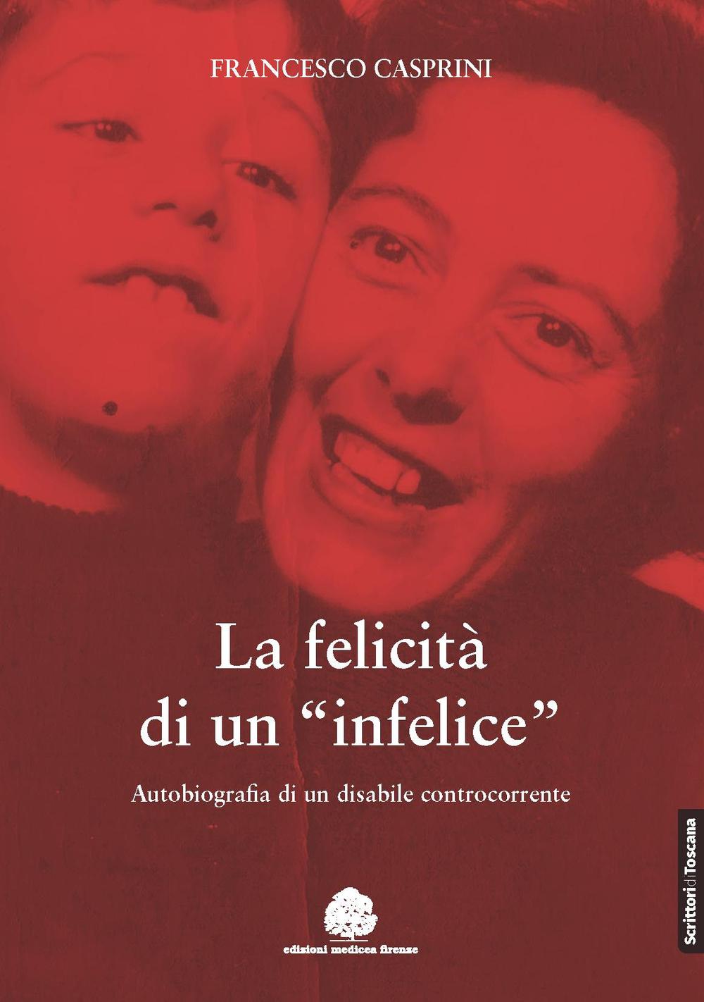 La felicità di un «infelice». Autobiografia di un disabile controcorrente