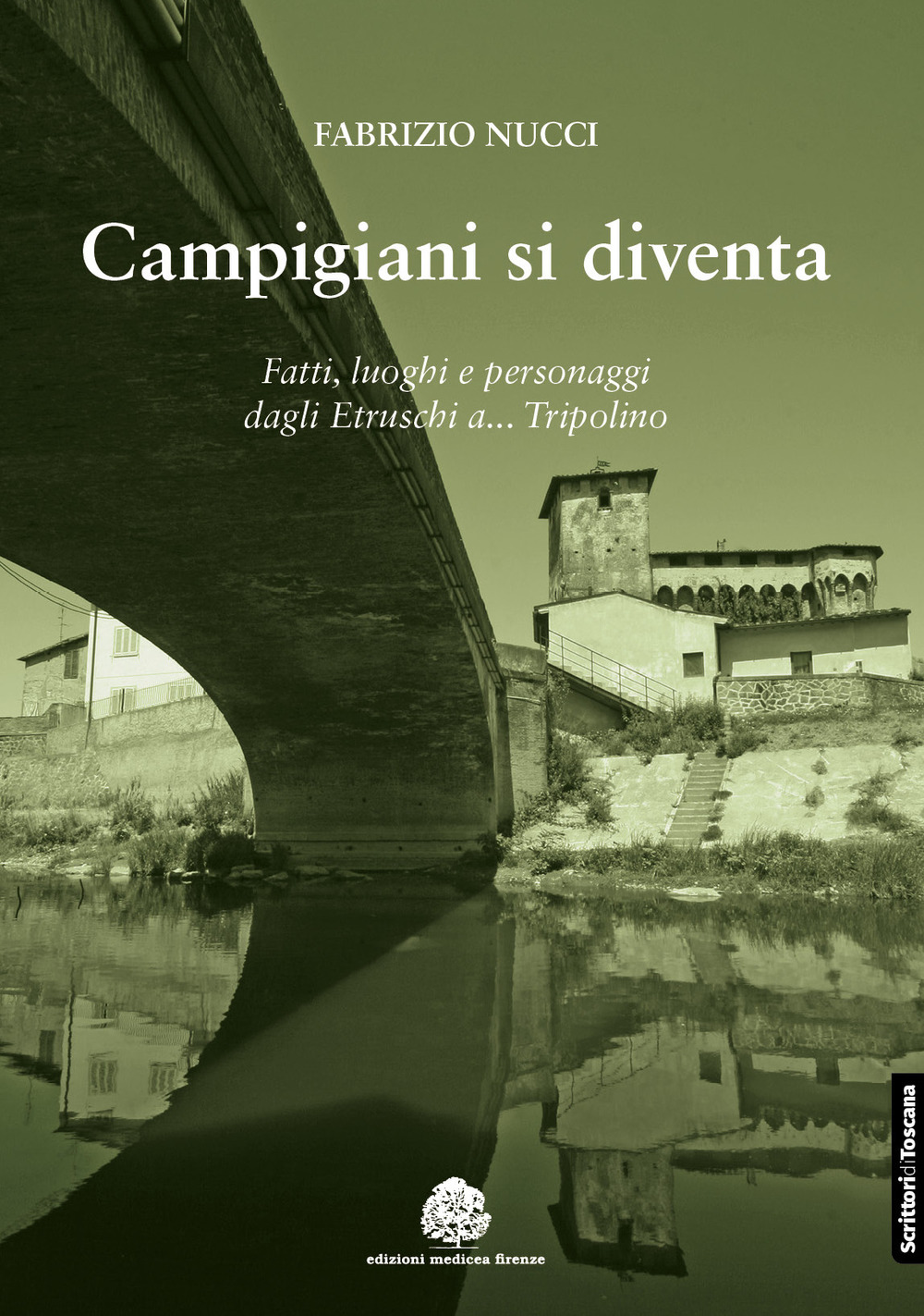 Campigiani si diventa. Fatti, luoghi e personaggi dagli Etruschi a Tripolino