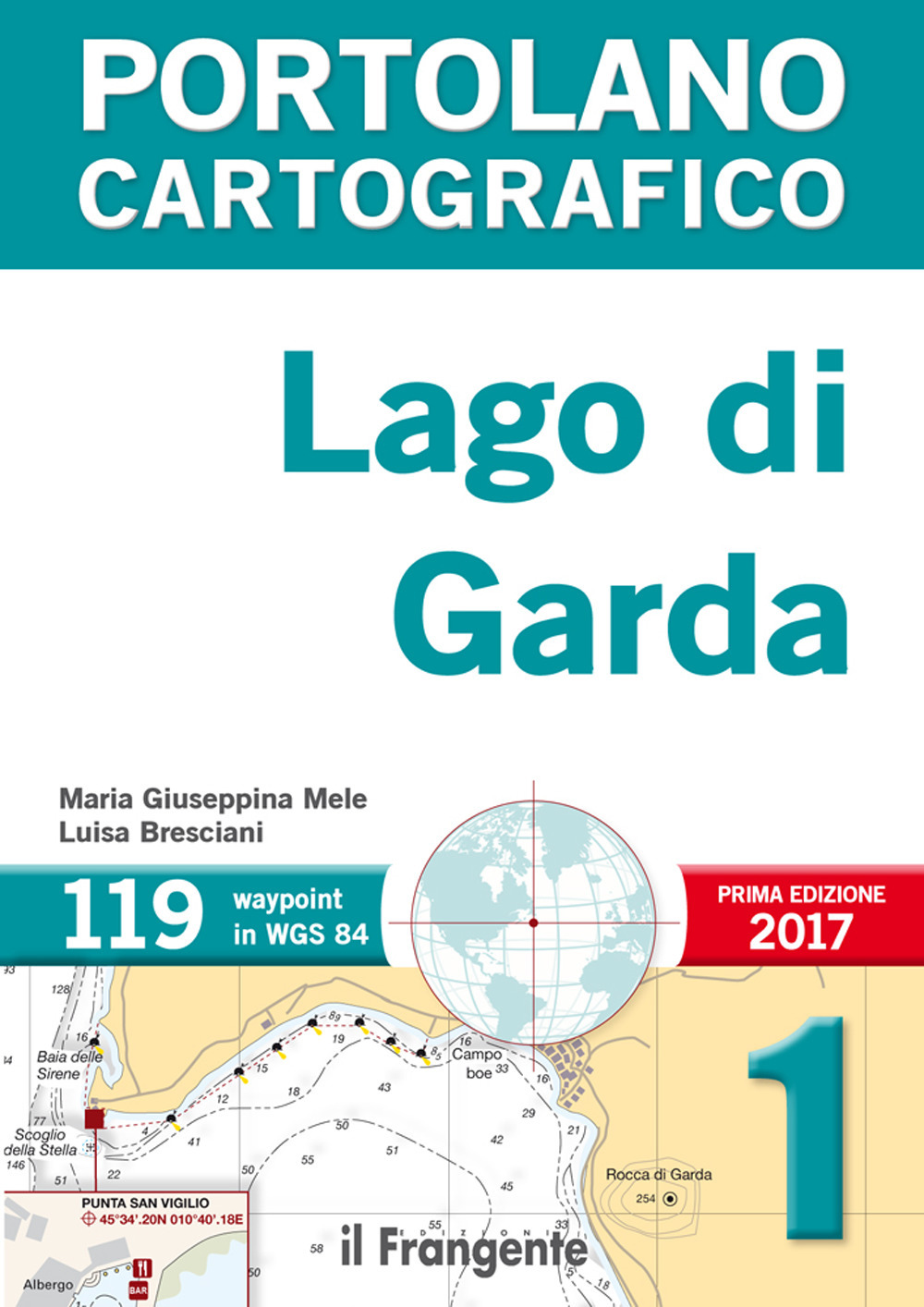 Lago di Garda. Portolano cartografico. Vol. 1
