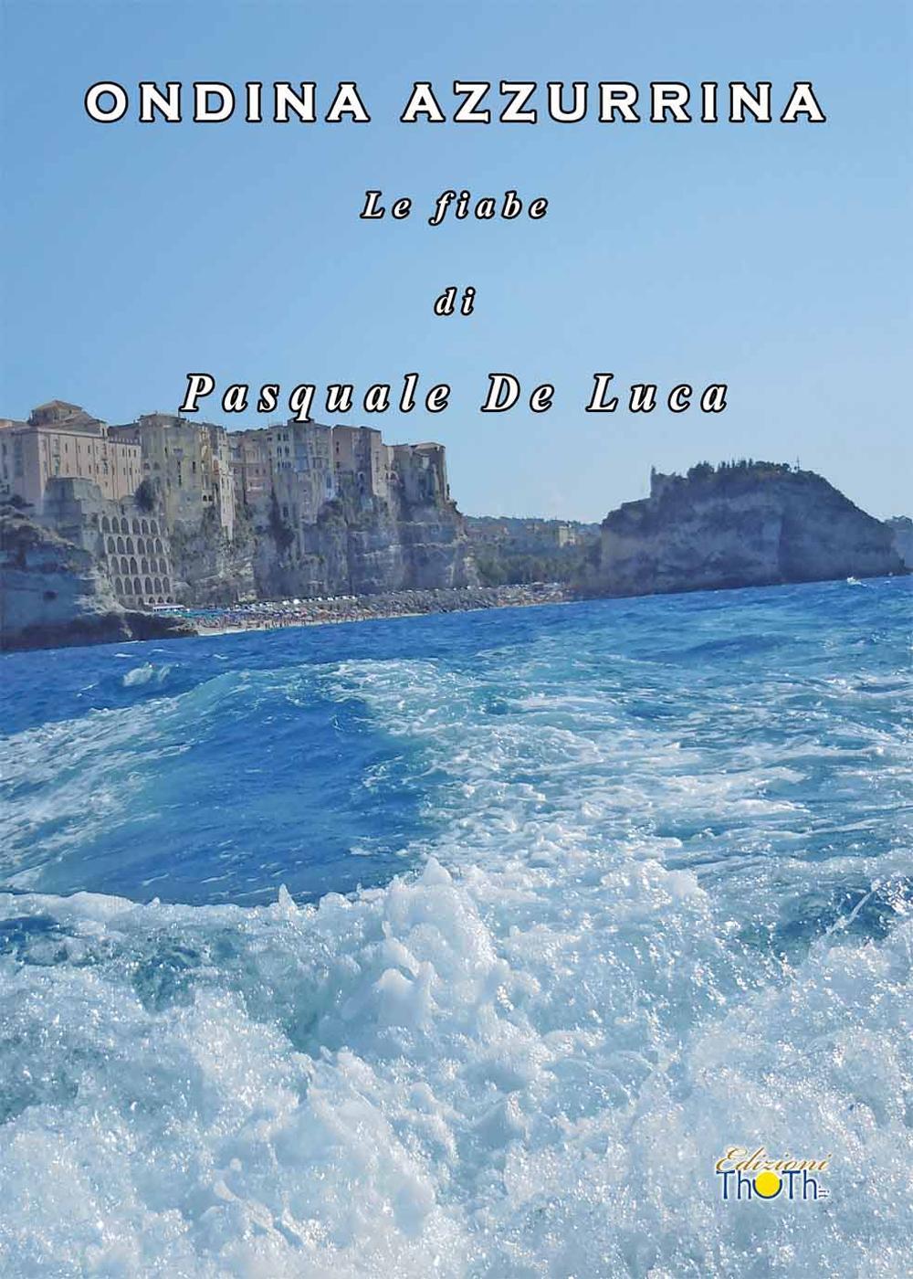 Ondina Azzurrina. Le fiabe di Pasquale de Luca