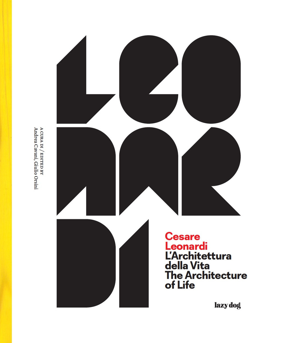 Cesare Leonardi. L'architettura della vita-The architecture of life. Catalogo della mostra (Modena, 15 settembre 2017-4 febbraio 2018)