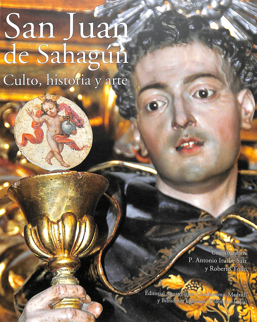 San Juan de Sahagún. Culto, historia y arte