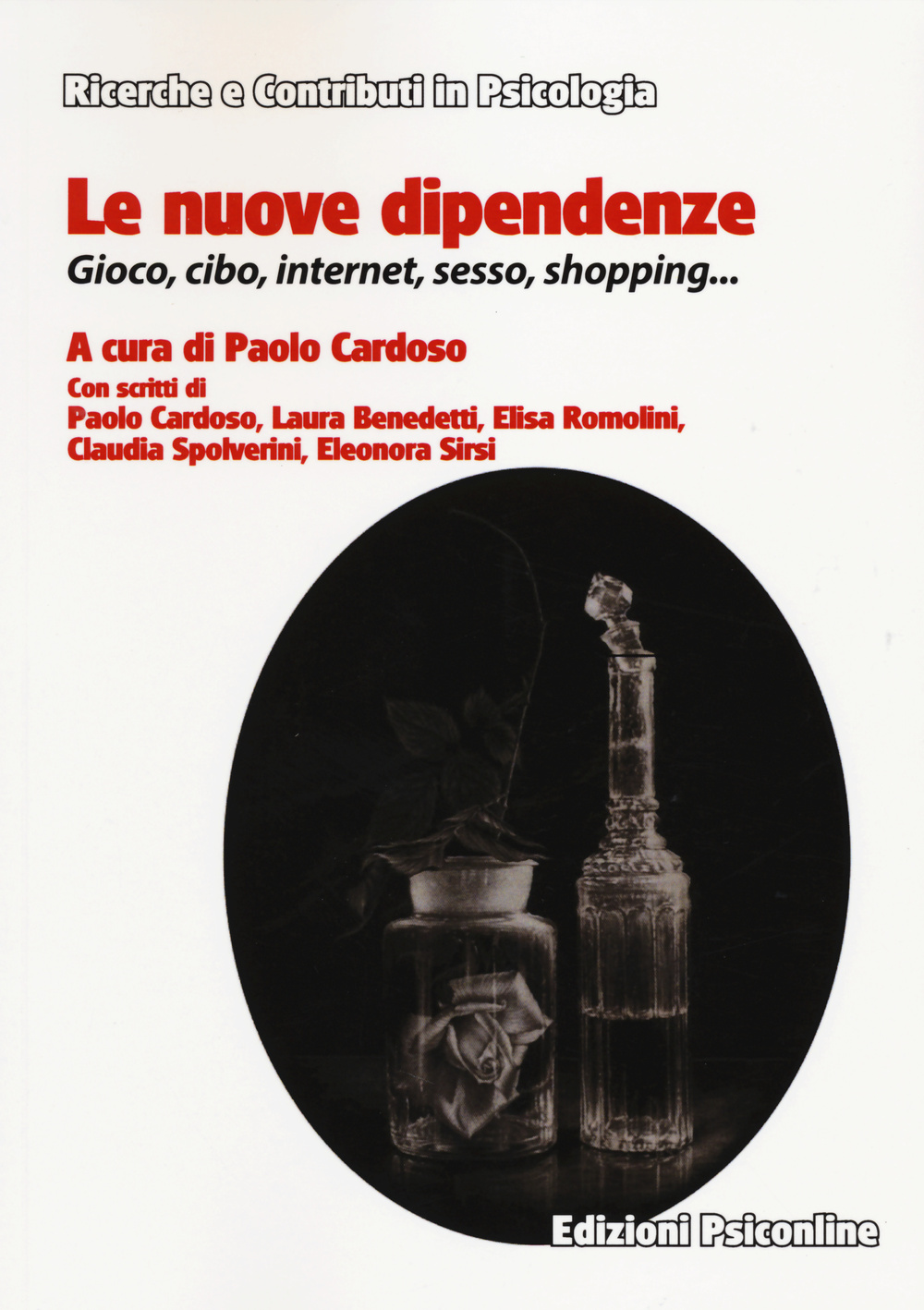 Le nuove dipendenze. Gioco, cibo, internet, sesso, shopping...