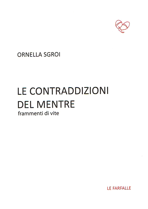 Le contraddizioni del mentre. Frammenti di vite
