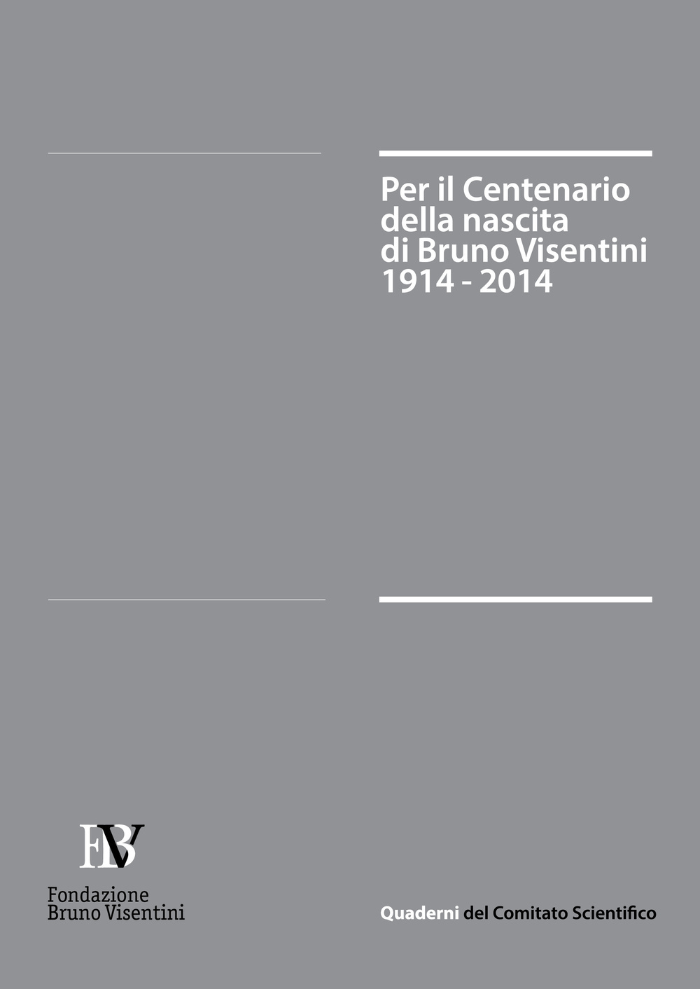 Per il centenario della nascita di Bruno Visentini. (1914-2014)